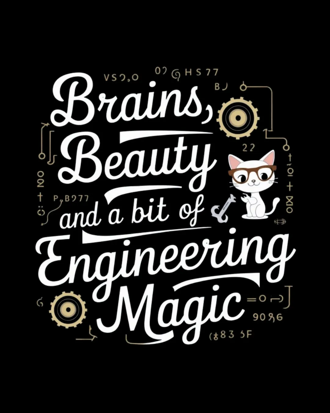 Brains Beauty & Bit of Engineering Magic Cotton T-Shirt