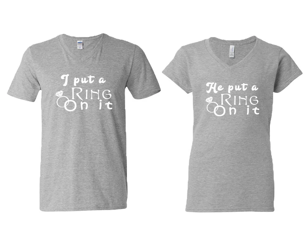 I Put a Ring On It & He Put a Ring On It V-Neck T-Shirts – Couple Matching Styles Sold Separately | Available in Multiple Sizes & Colors